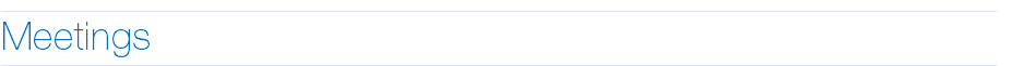 ________________________________________________________________________________________________________________________________________________________ Meetings ________________________________________________________________________________________________________________________________________________________